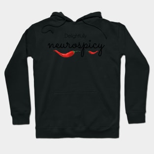 Delightfully Neurospicy - black text Hoodie